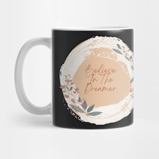 believe the dreamer Mug